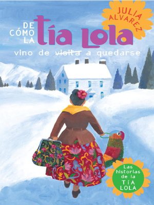 cover image of De cómo Tía Lola vino (de visita) a quedarse
